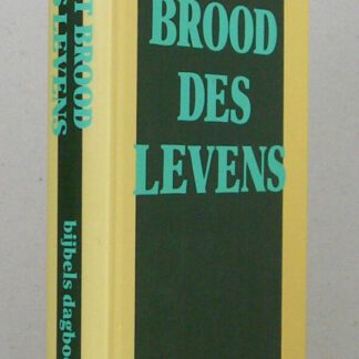 Het Brood des levens. Bijbels dagboek.