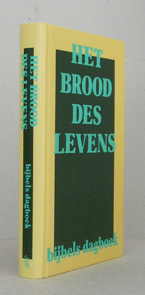 Het Brood des levens. Bijbels dagboek.