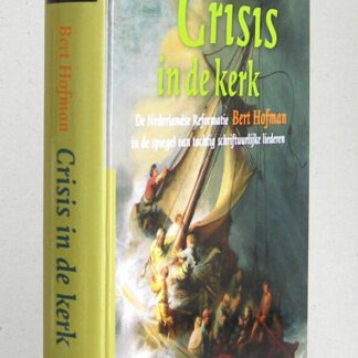 Crisis in de kerk. De Nederlandse Reformatie in de spiegel van tachtig schriftuurlijke liederen.