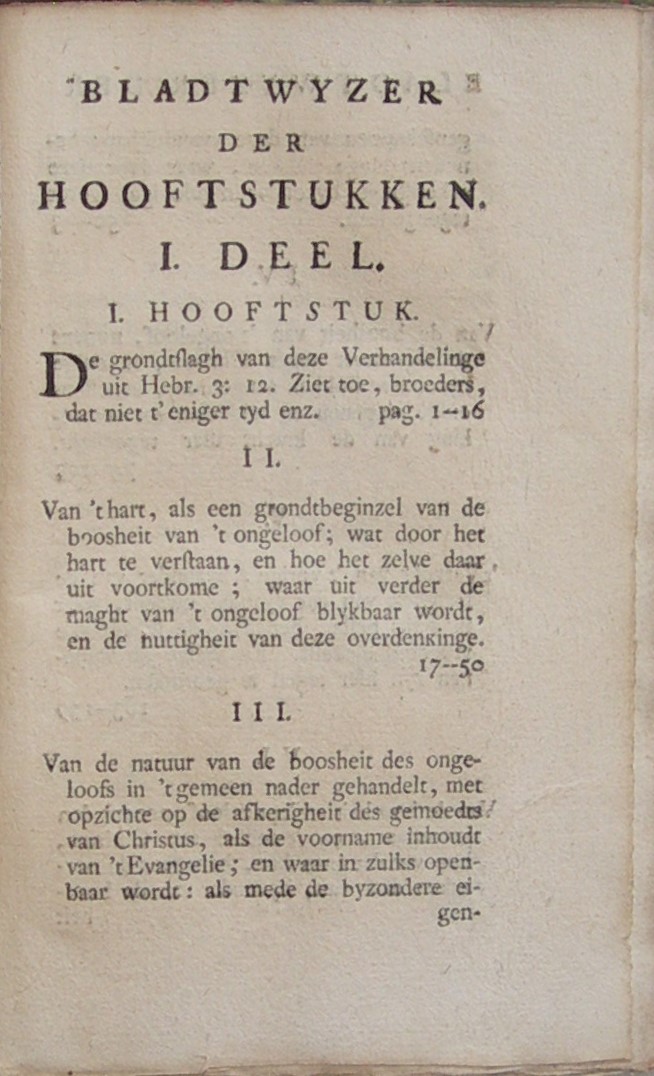 De Natuir en Kracht van 't Ongeloof, en deszelfs verborgene werkingen in 't hart, als de bron van alle kwaat, In eenige byzondere stukken geopent; Beneffens De Vermanings-picht der gelovige onderling, nopens dat kwaad, In eenige byzonderheden vertoont uit Hebr. 3. Het eerste deel over vers 12. Het tweede deel over vers 13. - Afbeelding 4