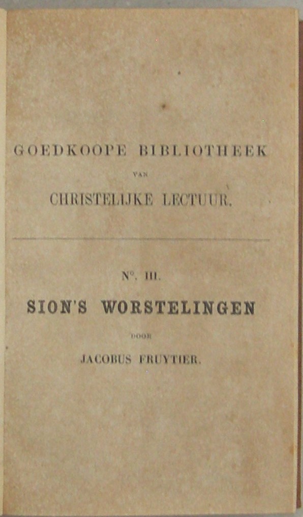 Sions worstelingen of Historische Zamenspraken over de verscheidene en zeer bittere wederwaardigheden van Christus' Kerk met openbare en verborgen vijanden. I. De Reformatie. II. Ten tijde der Remonstranten. III. In deze onze dagen. Nieuwe goedkope uitgave. Met voorwoord van Ds. A.F. Kok, predikant bij de Christelijk Afgescheiden Gemeente te Zierikzee. - Afbeelding 2