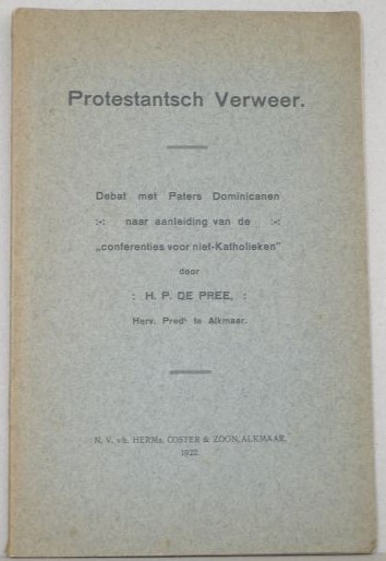 Protestantsch Verweer. Debat met Paters Dominicanen naar aanleiding van de "conferenties voor niet-Katholieken".