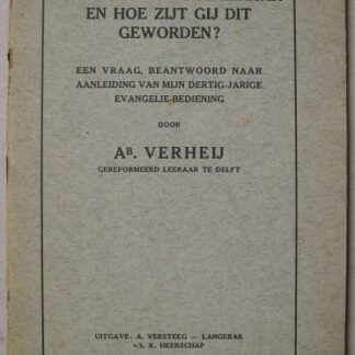 Hoe lang zijt gij leeraar en hoe zijt gij dit geworden? Een vraag, beantwoord naar aanleiding van mijn dertig-jarige evangelie-bediening.