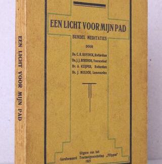 Een licht voor mijn pad. Bundel meditaties door Ds.C.B. Bavinck, Ds.J.J. Berends, Dr.A. Kuijper en Ds.J. Mulder.