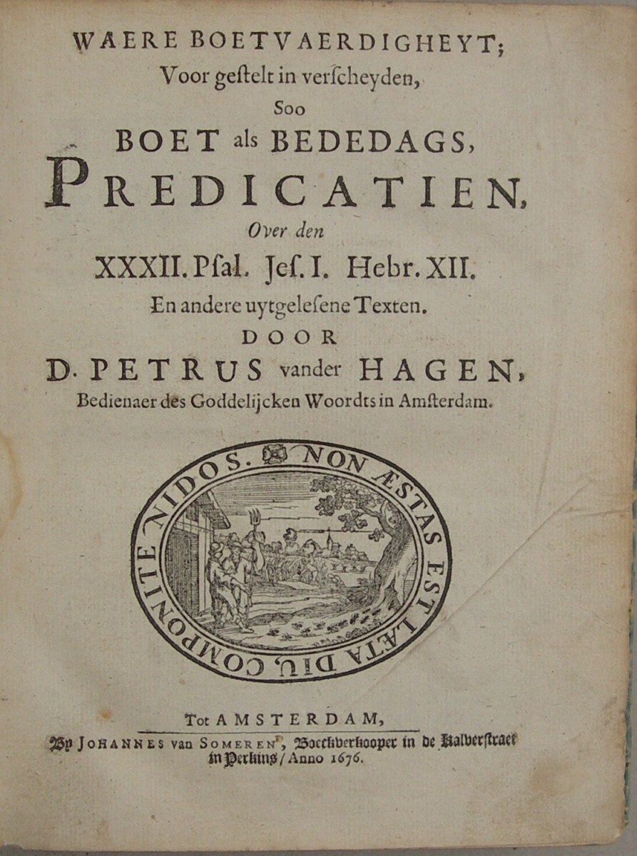 Waere Boetvaerdigheyt; Voor gestelt in verscheyden, Soo Boet als Bededags Predicatien, Over den XXXII. Psal. Jes. I. Hebr. XII. En andere uytgelesene Texten. - Afbeelding 2