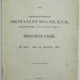 Bericht van Luitenant-Generaal Sir Stanley Maude (...) opperbevelhebber van het Britsch leger in Mesopotamië. 20 Aug., 1916--31 Maart, 1917.