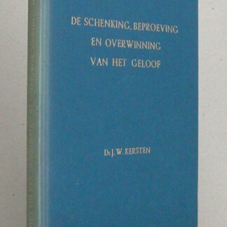 De schenking, beproeving en overwinning van het geloof. Tweede zestal predikaties. 2e druk.