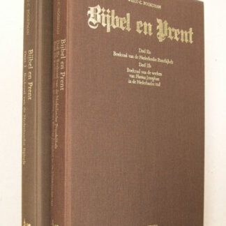 Bijbel en Prent, deel I, IIa en IIb.  I: Boekzaal van de Nederlandse Bijbels. IIa: Boekzaal van de Nederlandse Prentbijbels. IIb: Boekzaal van de werken van Flavius Josephus in de Nederlandse taal.