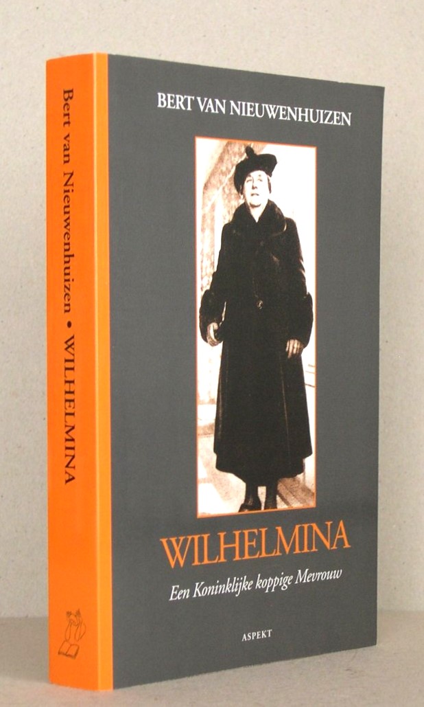 Wilhelmina Een Koninklijke koppige Mevrouw