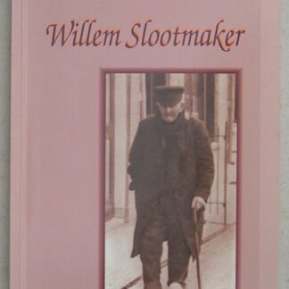 Het leven en sterven van Willem Slootmaker. 8e druk.