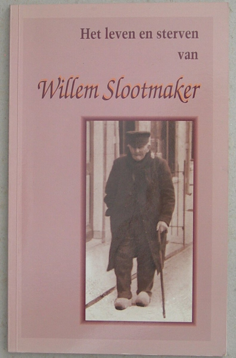 Het leven en sterven van Willem Slootmaker. 8e druk.