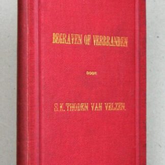 Begraven of verbranden? Vergelijkende historische en kritische studie.