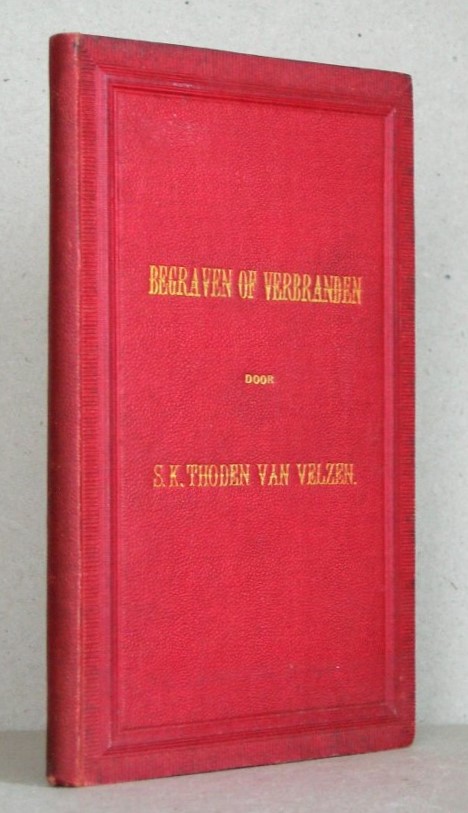 Begraven of verbranden? Vergelijkende historische en kritische studie.