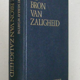 De Bron van zaligheid (...) 64 preken en 15 bijbellezingen door hem in de loop van zijn herderlijke bediening gehouden. Getrouw uit het engels vertaald door E. Gerdes. Derde onveranderde uitgave.