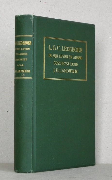 L.G.C. Ledeboer in zijn leven en arbeid geschetst. Tweede, veel vermeerderde druk. Met eene voorrede van Prof. Dr. H. Bavinck.