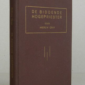De biddende Hogepriester. Negen predikaties uit Engels vertaald door C.B. van Woerden jr. te Akkrum.