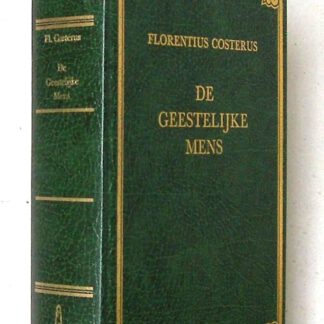 De geestelijke mensch in zijn begin, voortgang en einde. Voorgesteld in twee en zestig leerredenen. Zevende druk.
