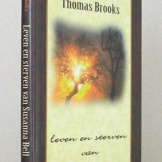 Leven en sterven van Susanna Bell. Met een tweetal preken over Prediker 7 : 1. Uit het Engels vertaald door C.B. van Woerden jr. 2e herziene druk.
