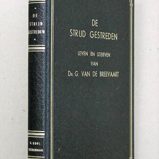 De strijd gestreden, over het leven en sterven van ds. G. van de Breevaart. Hierin zijn opgenomen zijn intrede-predikatie, de twee laatste door hem gehouden predikaties, alsmede de rouwdienst o.l.v. ds. H. Hofman met de toespraken bij zijn begrafenis. Tweede druk.