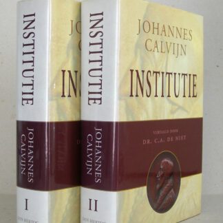 Institutie of onderwijzing in de christelijke godsdienst. Uit het Latijn vertaald door Dr. C.A. de Niet.