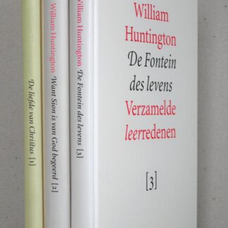 Verzamelde leerredenen I: De liefde van Christus; II: Want Sion is van God begeerd; III: De Fontein des levens