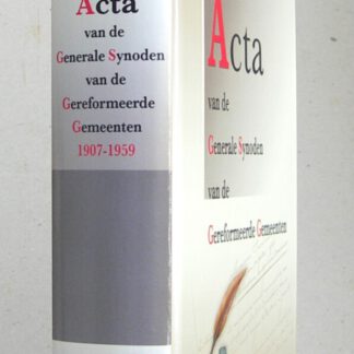 Acta van de Generale Synoden van de Gereformeerde Gemeenten 1907 - 1959