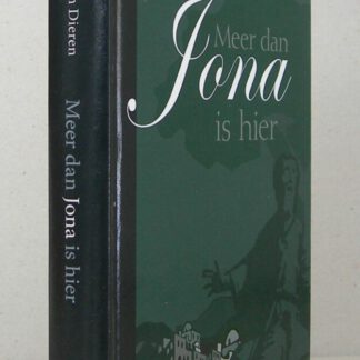 Meer dan Jona is hier. 21 preken over het Bijbelboek Jona.
