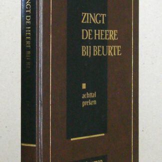 Zingt de Heere bij beurte. Achttal preken.