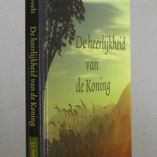 De heerlijkheid van de Koning. 52 meditaties.