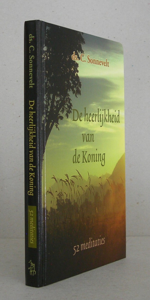 De heerlijkheid van de Koning. 52 meditaties.