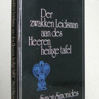 Der zwakken Leidsman aan des Heeren Heilige Tafel