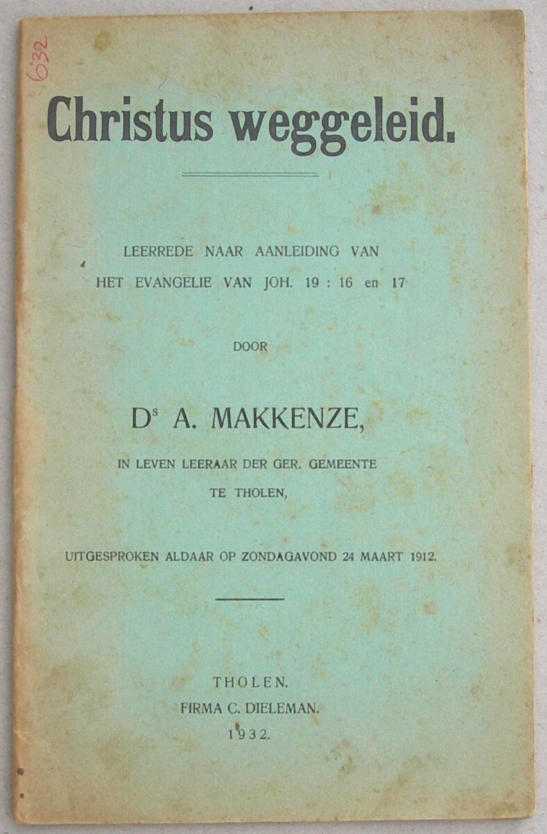 Christus weggeleid. Leerrede naar aanleiding van het Evangelie van Joh. 19 : 16 en 17.