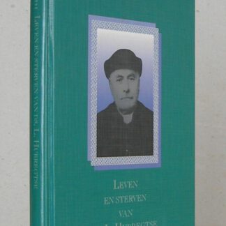 Leven en sterven van Ds. L. Hubregtse (1845-1922). Herziene druk.