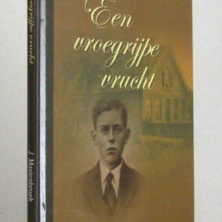 Een vroegrijpe vrucht. Enkele bijzonderheden over het leven en sterven van Arie van der Spek.