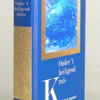 Onder 't heiligend kruis. Bijbels dagboek.