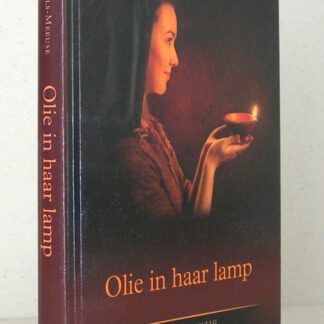 Olie in haar lamp. Vijfentwintig levensschetsen van godvrezende vrouwen. Derde druk.