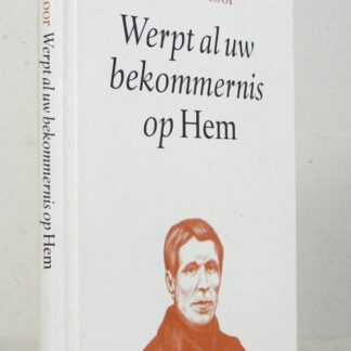 Werpt al uw bekommernis op Hem. Vijf oefeningen.