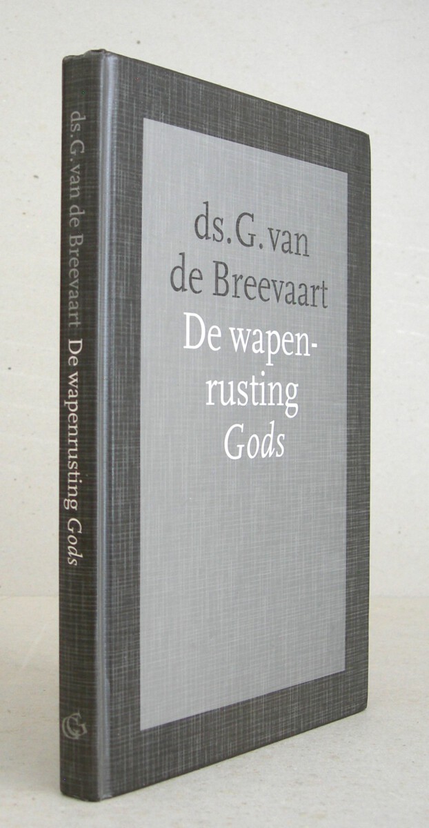 De wapenrusting Gods. Negen predikaties over de geestelijke wapenrusting n.a.v. Efeze 6 : 13 - 18.