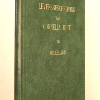 Levensbeschrijving van Cornelia Ruit te Dirksland. Met voorwoord van Ds. P. Blok.