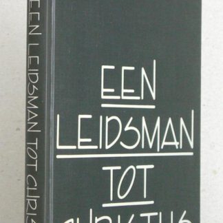 Een leidsman tot Christus of hoe men zielen moet besturen, die werkzaam zijn tot bekering. Derde druk.