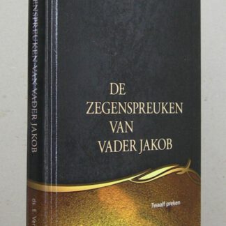 De zegenspreuken van vader Jakob. Twaalf preken.