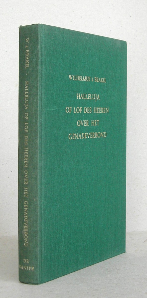 Halleluja of lof des Heeren over het genadeverbond, opgesteld naar aanleiding van de verklaring van Psalm 8. Herschreven door C.J. Meeuse.