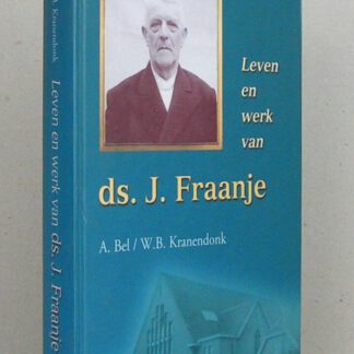 Leven en werk van ds. J. Fraanje