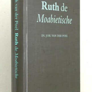 Ruth, de Moabitische. 26 preken over het geloofsleven naar aanleiding van het boek Ruth.