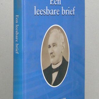 Een leesbare brief. Uit het leven van godsdienstonderwijzer W. van Leeuwen (1868-1940).