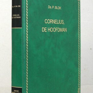 Cornelius de hoofdman. 13 preken naar aanleiding van Handelingen 10.