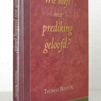 Wie heeft onze prediking geloofd? Vertaald uit het Engels door J. de Jager.