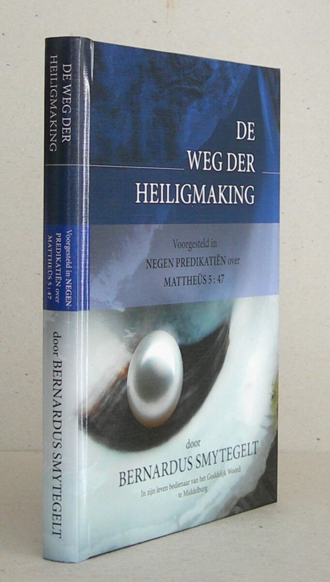 De weg der heiligmaking. Voorgesteld in negen predikatiën over Mattheüs 5:47. Onveranderd overgezet in nieuwe druk en huidige spelling door J. van Vulpen.