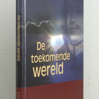 De toekomende wereld. Visioenen van de Hemel en de Hel van Johannes Bunyan. Derde druk.