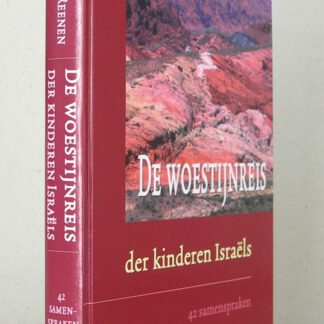 Bart en Kees. Twee en veertig samenspraken over De woestijnreis der kinderen Israëls. Naar aanleiding van Numeri 33. De oude, welbeproefde en altijd verse weg, welke van het diensthuis der zonden naar het Kanaän der ruste leidt. 11e (herziene) druk.